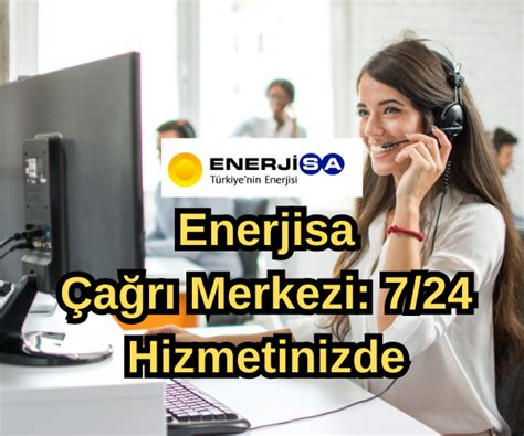 Enerjisa Çağrı Merkezi .